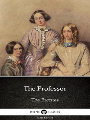 cover image of The Professor by Charlotte Bronte (Illustrated)